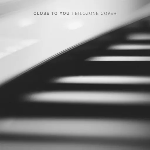 Cover: Close to you – Bilozone